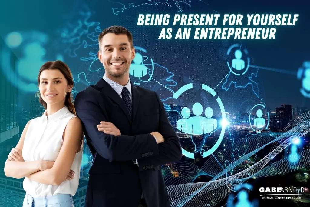Being Present for Yourself as an Entrepreneur