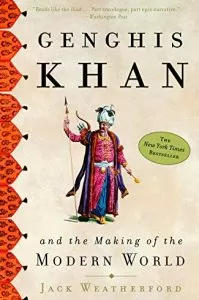 Ghengis Khan and the Making of the Modern World