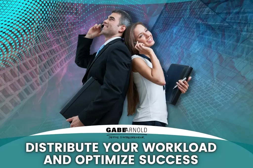 Distribute Your Workload and Optimize Success