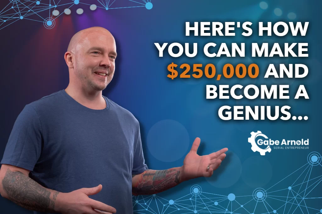 Here's How You Can Make $250,000 AND Become a Genius...